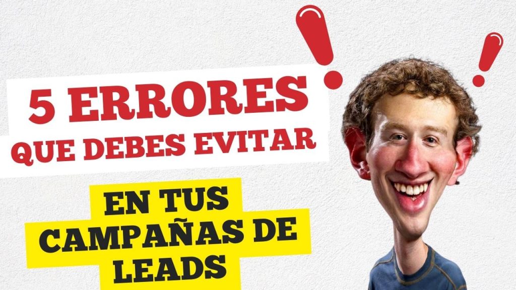 5 errores comunes que debes evitar al crear tus campañas de generación ...